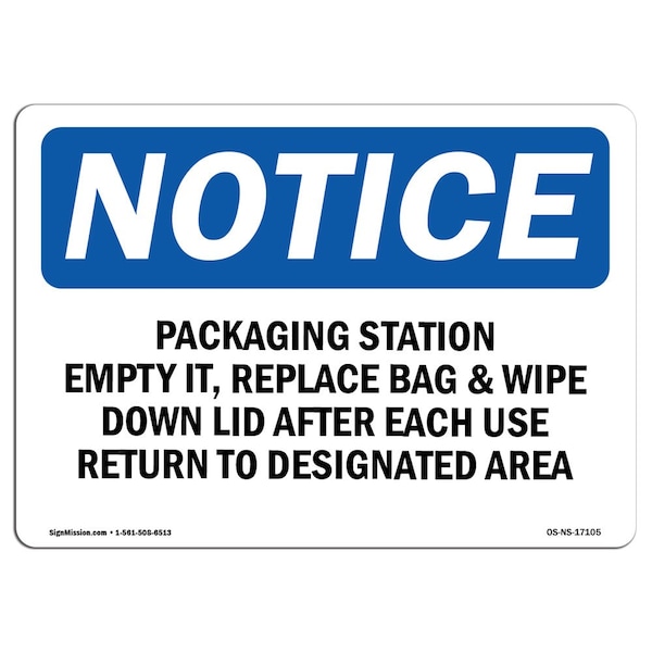 Safety Sign, OSHA Notice, 18" Height, Packaging Station Empty It Replace Bag Sign, Landscape